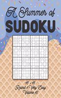 A Summer of Sudoku 16 x 16 Round 1: Very Easy Volume 15: Relaxation Sudoku Travellers Puzzle Book Vacation Games Japanese Logic Number Mathematics Cross Sums Challenge 16 x 16 Grid Beg