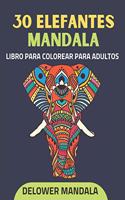 30 Elefantes Mandala libro para colorear para adultos: Libro de colorear para adultos para aliviar el estrés y relajación, libros para colorear antiestrés de elefantes con patrones de mandala y terapia d