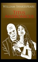 Titus Andronicus: A shakespeare's: illustrated edition