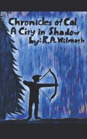 Chronicles of Cal: A City in Shadow