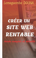 Créer un site web rentable, guide complet et détaillé