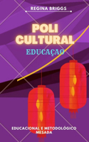 Educaçao Policultural: Educacional e Metodológico mesada