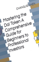 Mastering the Dai Token A Comprehensive Guide for Beginners to Professional Investors
