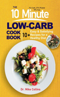 The 10 Minute Low-Carb Cookbook: 10+ Easy and Satisfying Recipes for a Healthy Diet(2 All-Round-Diet(r))