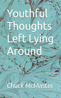 Youthful Thoughts Left Lying Around