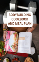 The Bodybuilding Cookbook And Meal Plan For Beginners