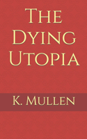 Dying Utopia