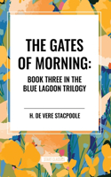 Gates of Morning: Book Three in the Blue Lagoon Trilogy