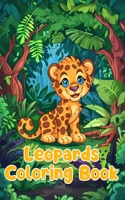 Leopards Coloring Book: Simple Leopards Coloring Pages For Kids Ages 1-3