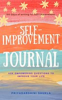 Self-Improvement Journal : Ask Empowering Questions to improve your life