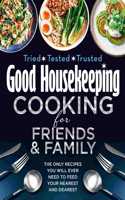 Good Housekeeping Cooking For Friends and Family