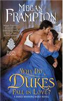 Why Do Dukes Fall in Love?: A Dukes Behaving Badly Novel(4 Dukes Behaving Badly)