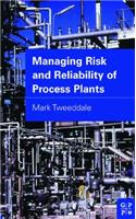 Managing Risk and Reliability of Process Plants