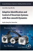 Adaptive Identification and Control of Uncertain Systems with Non-Smooth Dynamics