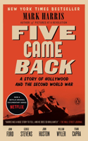 Five Came Back: A Story of Hollywood and the Second World War