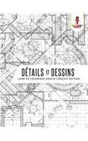 Détails et Dessins