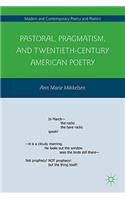 Pastoral, Pragmatism, and Twentieth-Century American Poetry
