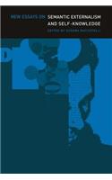 New Essays on Semantic Externalism and Self-Knowledge
