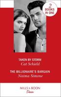 Taken By Storm / The Billionaire's Bargain: Taken by Storm (Dynasties: Secrets of the A-List) / the Billionaire's Bargain (Blackout Billionaires)(Dynasties: Secrets of the A-List)