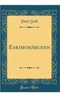 Eskimomï¿½rchen (Classic Reprint)