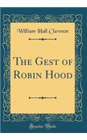 The Gest of Robin Hood (Classic Reprint)