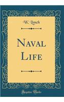 Naval Life (Classic Reprint)