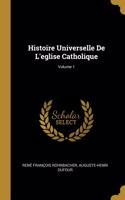 Histoire Universelle De L'eglise Catholique; Volume 1