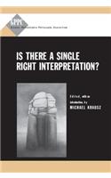 Is There a Single Right Interpretation?
