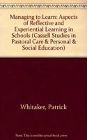 Managing to Learn: Aspects of Reflective and Experiential Learning in Schools (Cassell Studies in Pastoral Care & Personal & Social Education) Hardcover â€“ 1 January 1995