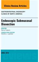 Endoscopic Submucosal Dissection, an Issue of Gastrointestinal Endoscopy Clinics: (24 Clinics: Internal Medicine)