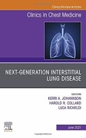 Next-Generation Interstitial Lung Disease, an Issue of Clinics in Chest Medicine