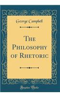 The Philosophy of Rhetoric (Classic Reprint)