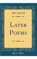 Later Poems (Classic Reprint)