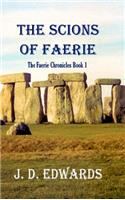 The Scions of Faerie: The Faerie Chronicles Book 1