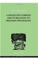 A Neglected Complex And Its Relation To Freudian Psychology