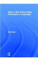 What is this thing called Philosophy of Language?