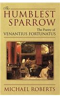 The Humblest Sparrow: The Poetry of Venantius Fortunatus