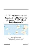 The World Market for New Pneumatic Rubber Tires for Airplanes