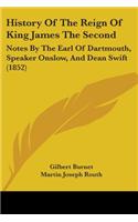 History Of The Reign Of King James The Second