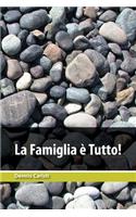 La Famiglia è Tutto!