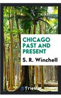Chicago Past and Present;