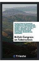 Transactions of the British Congress on Tuberculosis for the Prevention of Consumption, London, July 22nd to 26th, 1901; General Meetings; Volume 1, General Meetings, List of Officers of the Congress, Committees, Delegates and Subscribers