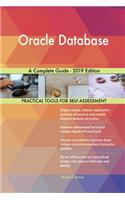 Oracle Database A Complete Guide - 2019 Edition