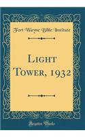 Light Tower, 1932 (Classic Reprint)