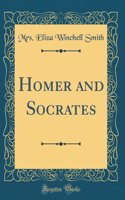 Homer and Socrates (Classic Reprint)