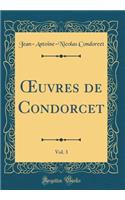 ?uvres de Condorcet, Vol. 3 (Classic Reprint)