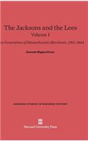 Jacksons and the Lees: Two Generations of Massachusetts Merchants, 1765-1844, Volume I