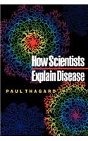 How Scientists Explain Disease: (English)