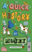 A Quick History of Money: From Cash Cows to Crypto-Currencies (Quick Histories)