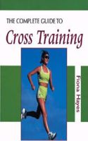 The Complete Guide to Cross Training